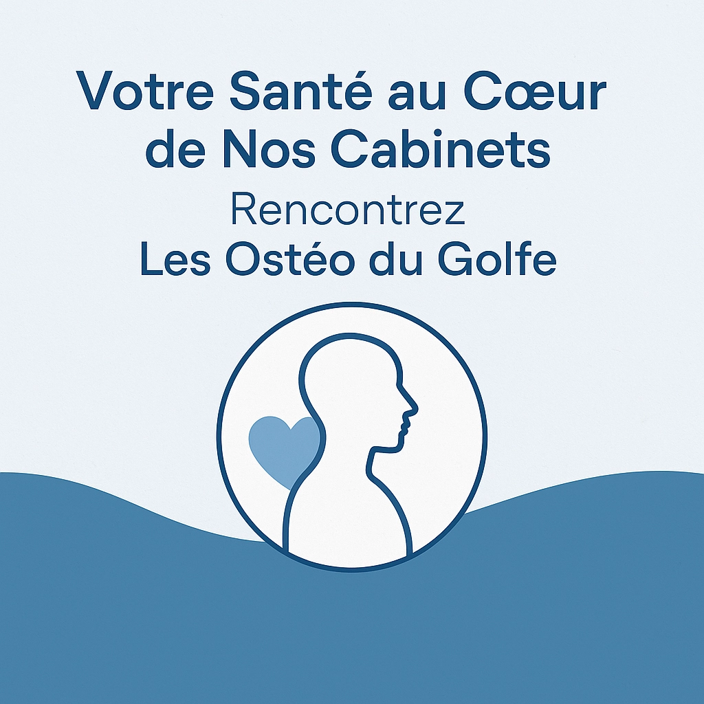 Votre Santé au Cœur de Nos Cabinets : Rencontrez Les Ostéo du Golfe