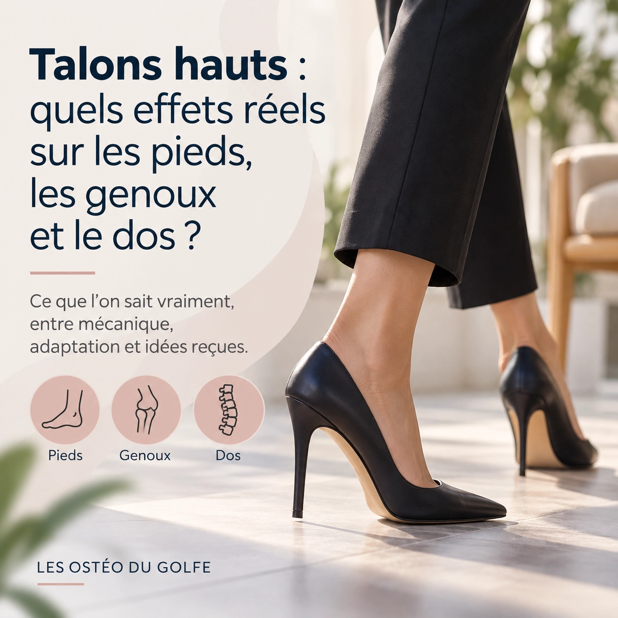 Talons hauts : quels effets réels sur les pieds, les genoux et le dos ?